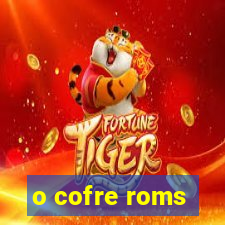 o cofre roms